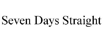 SEVEN DAYS STRAIGHT