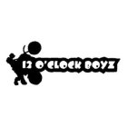 12 O'CLOCK BOYZ