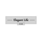 ELEGANT LIFE HOME