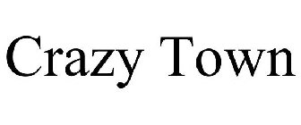 CRAZY TOWN