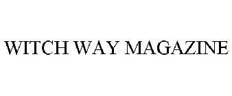 WITCH WAY MAGAZINE