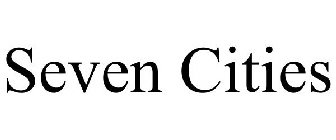 SEVEN CITIES