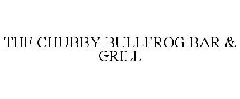 THE CHUBBY BULLFROG BAR & GRILL