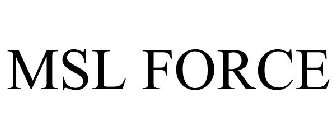 MSL FORCE
