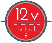 12 V REHAB