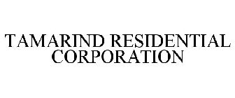 TAMARIND RESIDENTIAL CORPORATION