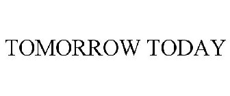TOMORROW TODAY