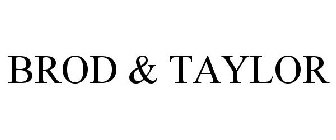 BROD & TAYLOR