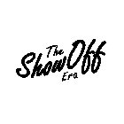 THE SHOWOFF ERA
