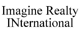 IMAGINE REALTY INTERNATIONAL