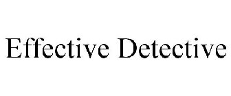 EFFECTIVE DETECTIVE