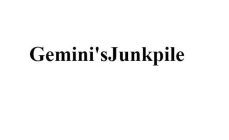 GEMINI'SJUNKPILE