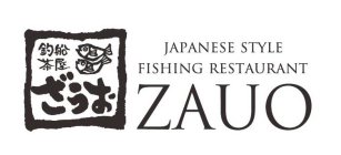 JAPANESE STYLE FISHING RESTAURANT ZAUO