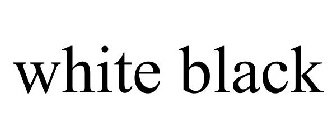 WHITE BLACK