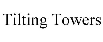 TILTING TOWERS