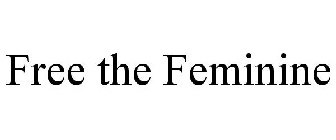 FREE THE FEMININE