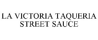 LA VICTORIA TAQUERIA STREET SAUCE