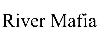 RIVER MAFIA