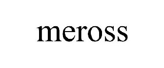 MEROSS