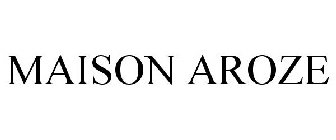 MAISON AROZE