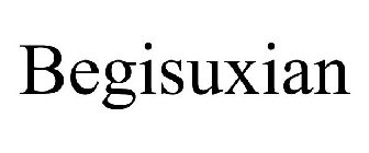 BEGISUXIAN