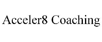 ACCELER8 COACHING