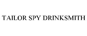 TAILOR SPY DRINKSMITH