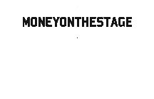 MONEYONTHESTAGE