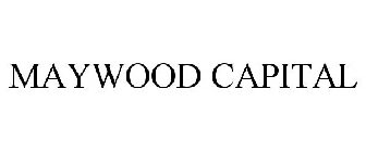 MAYWOOD CAPITAL