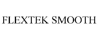 FLEXTEK SMOOTH