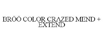 BRÖÖ COLOR CRAZED MEND & EXTEND