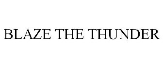 BLAZE THE THUNDER