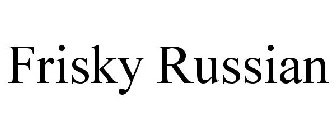 FRISKY RUSSIAN