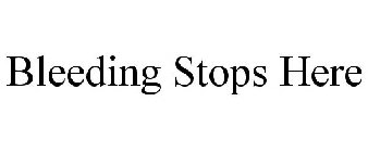 BLEEDING STOPS HERE