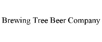 BREWING TREE BEER COMPANY