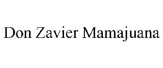 DON ZAVIER MAMAJUANA