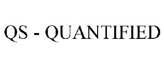 QS - QUANTIFIED