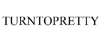 TURNTOPRETTY