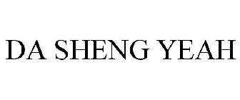 DA SHENG YEAH