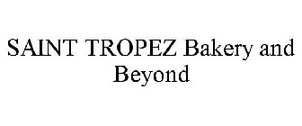 SAINT TROPEZ BAKERY AND BEYOND