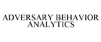 ADVERSARY BEHAVIOR ANALYTICS