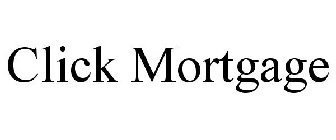 CLICK MORTGAGE