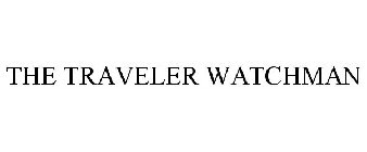 THE TRAVELER WATCHMAN