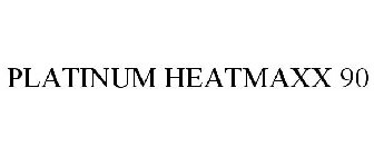 PLATINUM HEATMAXX 90