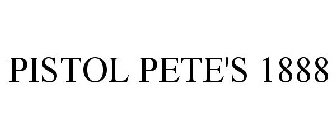 PISTOL PETE'S 1888