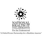 NATIONAL HEALTH IT COLLABORATIVE FOR THE UNDERSERVED A PUBLIC/PRIVATE PARTNERSHIP FOR A HEALTHIER AMERICAUNDERSERVED A PUBLIC/PRIVATE PARTNERSHIP FOR A HEALTHIER AMERICA