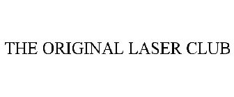 THE ORIGINAL LASER CLUB