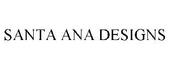 SANTA ANA DESIGNS