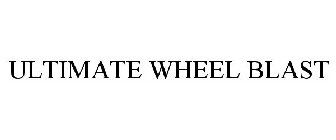 ULTIMATE WHEEL BLAST