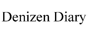DENIZEN DIARY